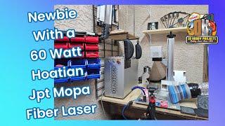 Newbie with a 60 Watt Hoatian Jpt Mopa Fiber Laser #3dhp