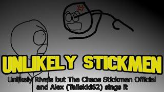 Unlikely Stickmen | | Unlikely Rivals but The Chaos Stickmen Official and Alex (Tailskid62) sings it