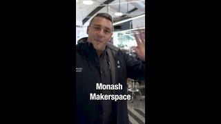 Monash Makerspace