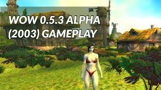 (2003) WOW 0.5.3 Alpha Gameplay in 2019