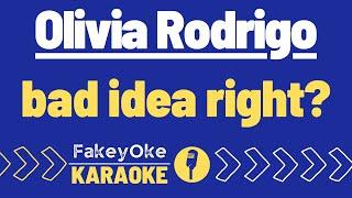 Olivia Rodrigo - bad idea right? [Karaoke]