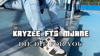 KAYZEE FTS MJANE _Die Die for you _(Video clip )2024