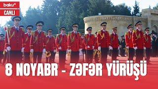 8 Noyabr - Zəfər günü münasibətilə "Zəfər yürüşü" - CANLI