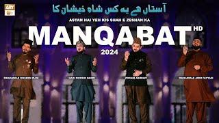 Astaan Hai Ye Kis Shah e Zeeshan Ka | Manqabat 2024