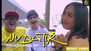 SOKAYZ X AKSAL MR - NU BATUR (OFFICIAL MV)