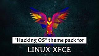 Change Your regular XFCE looks using cool "Hacking Theme" pack | Linux Desktop Customization