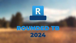 How To Use RoundedTB In 2024!