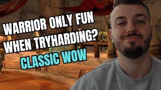 Warrior is FUN when Try-harding in CLASSIC WOW