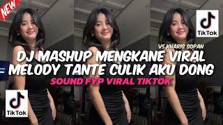 DJ MASHUP MELODI TANTE CULIK AKU DONG | SOUND KANE VIRAL TIKTOK  2024