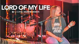 Lord Of My Life by The Belonging Co. | Team FBC Worship Cover