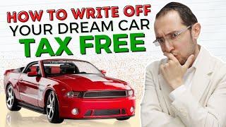 How To Write Off Your Dream Car [Tax Free]