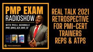 2021 RETROSPECTIVE - Real Talk for PMP/PMI Trainers/REPs/ATPs