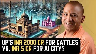 Uttar Pradesh’s INR 2000 Cr for Cattle vs. INR 5 Cr for AI City? | Front Page