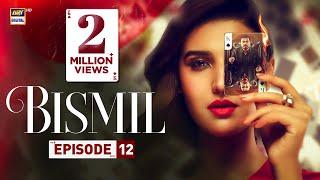 Bismil Episode 12 | Naumaan Ijaz | Hareem Farooq | 26 Sep 2024 (English Subtitles) | ARY Digital