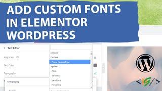 How to Add Custom Fonts in Elementor Free Version in WordPress