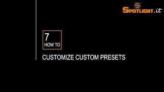 Spotlight - HOW TO... Customize custom presets