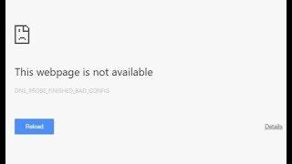 How to fix DNS Probe Finished Bad Config error in Google Chrome (Windows 10)