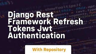 django rest framework refresh tokens jwt authentication