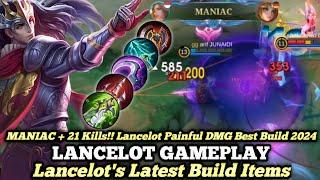 MANIAC + 21 Kills!! Lancelot Painful DMG Best Build 2024 - Build Top Global Lancelot Gameplay - MLBB