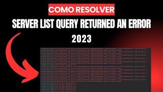 SOLUÇÃO | Server list query returned an error ️