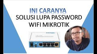 Solusi Lupa Password Wifi Mikrotik || Bisa Gunakan 2 CARA INI !!!