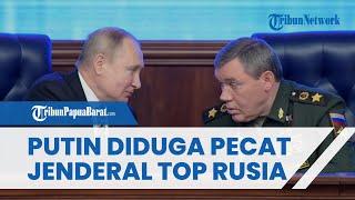 Baru 6 Bulan Diangkat, Jenderal Valery Gerasimov Komandan Perang di Ukraina Dipecat Putin