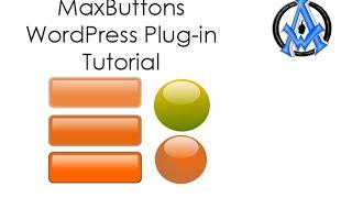 WORDPRESS BUTTON PLUGIN MAXBUTTONS TUTORIAL HOW TO DO IT