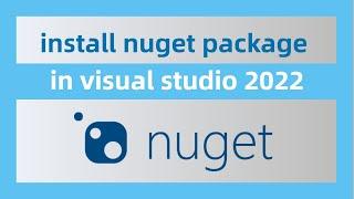 How To Install A Nuget Package In Visual Studio 2022