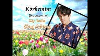 Dimash Kudaibergen  Korkemim (көркемім Sing Along)