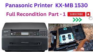 Panasonic KX-MB 1500/1530 series Multi Function Laser Printer Full Restoration PART - 1