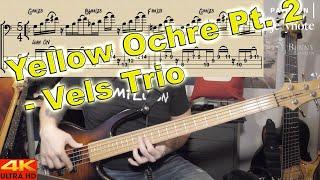 Vels Trio - Yellow Ochre pt. 2 [BASS COVER] - with notation and tabs