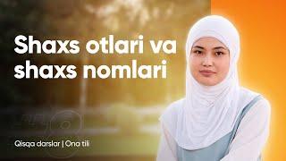 Shaxs otlari va shaxs nomlari | Nazira Rashidova