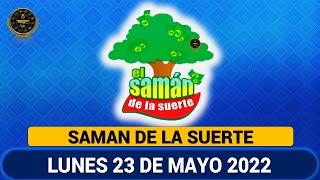 SAMÁN DE LA SUERTE Resultado del LUNES 23 DE MAYO de 2022 