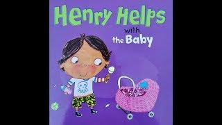 Henry helps with the baby [Children's Story| Read Aloud]