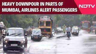 Mumbai Rains | Heavy Downpour In Parts Of Mumbai, Airlines Issue Alert For Passengers