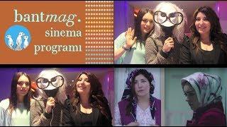 Bant Mag. Sinema Programı - Konuk: Ezgi Mola & Şebnem Bozoklu