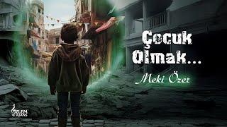 Çocuk Olmak I Meki Özer I Özlem Ajans