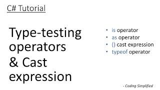 C# Tutorial: Type-testing operators & Cast expression