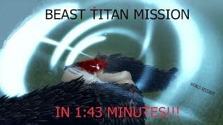 BEAST TITAN MISSION IN 1:43 MINUTES!! WR? | Attack On Titan Last Breath