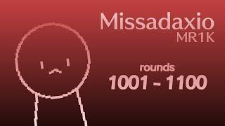 MR1K / Missadaxio - Rounds 1001 to 1100