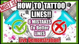 How To Tattoo Lines! Dramatically Improve Your Tattoo Technique + Live Skin Demonstration!