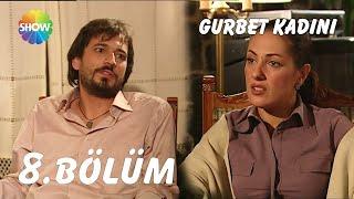 Gurbet Kadını 8. Bölüm | FULL HD