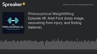 Episode 46: Ariel Ford (body image, recovering from injury, and finding balance)