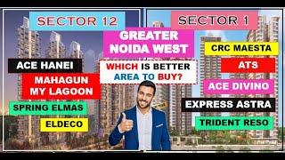 Noida Extension: Sector 12 Greater Noida West v/s Sector 1 Greater Noida West Flats in Greater Noida