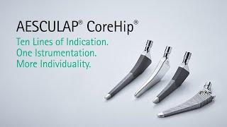 AESCULAP® CoreHip® Hip Endoprosthesis System