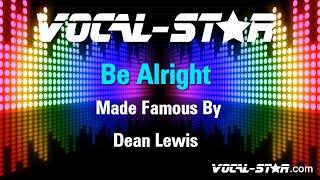 Dean Lewis - Be Alright (Karaoke Version) Lyrics HD Vocal-Star Karaoke