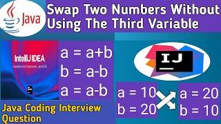 Swap Two Numbers In Java Without Using Third Variable