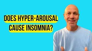 Does hyperarousal, anxiety or fight or flight cause insomnia?