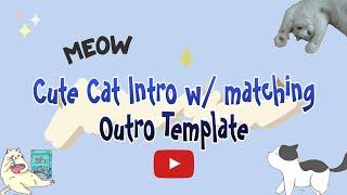 Cute Cat Intro & Outro Template | NO Text | MissP Channel