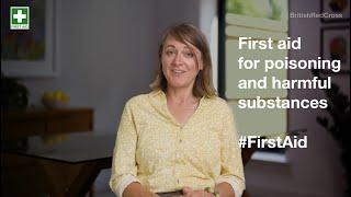 First aid for poisoning and harmful substances | First aid training online | British Red Cross